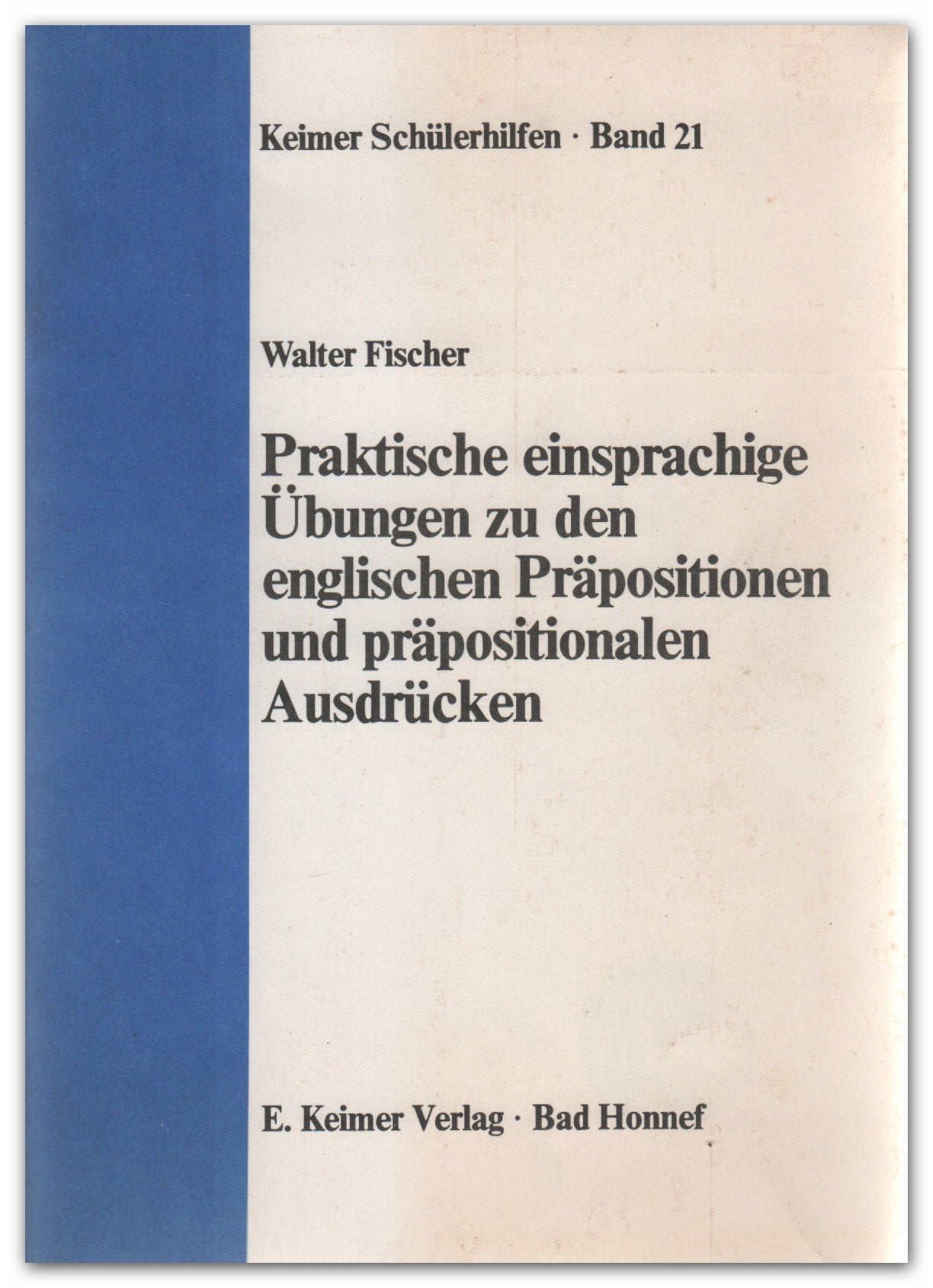 Praktische einsprachige Übungen zu den englischen Präpositionen und präpositionalen Ausdrücken Books