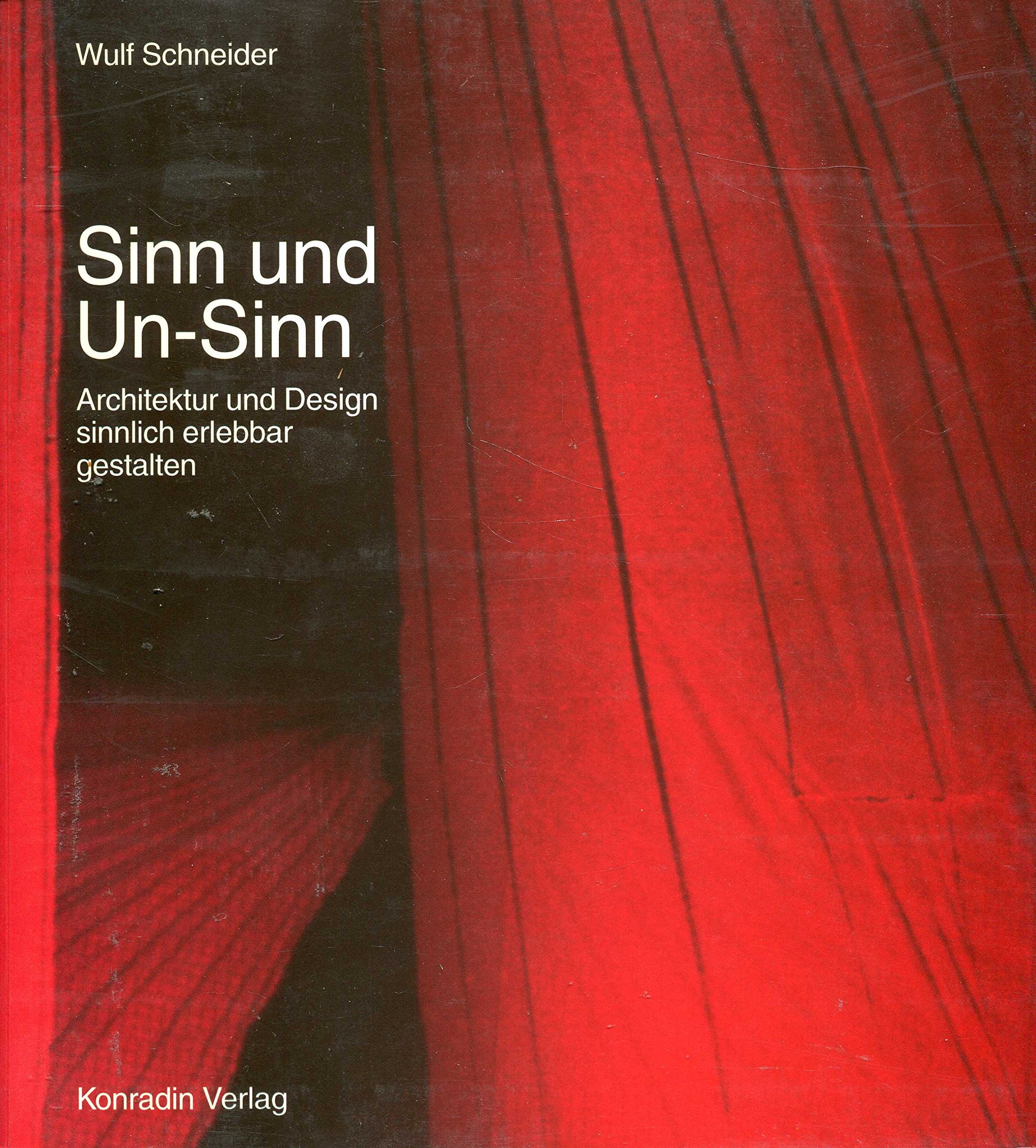 Sinn und Un-Sinn: Umwelt sinnlich erlebbar gestalten in Architektur und Design Books