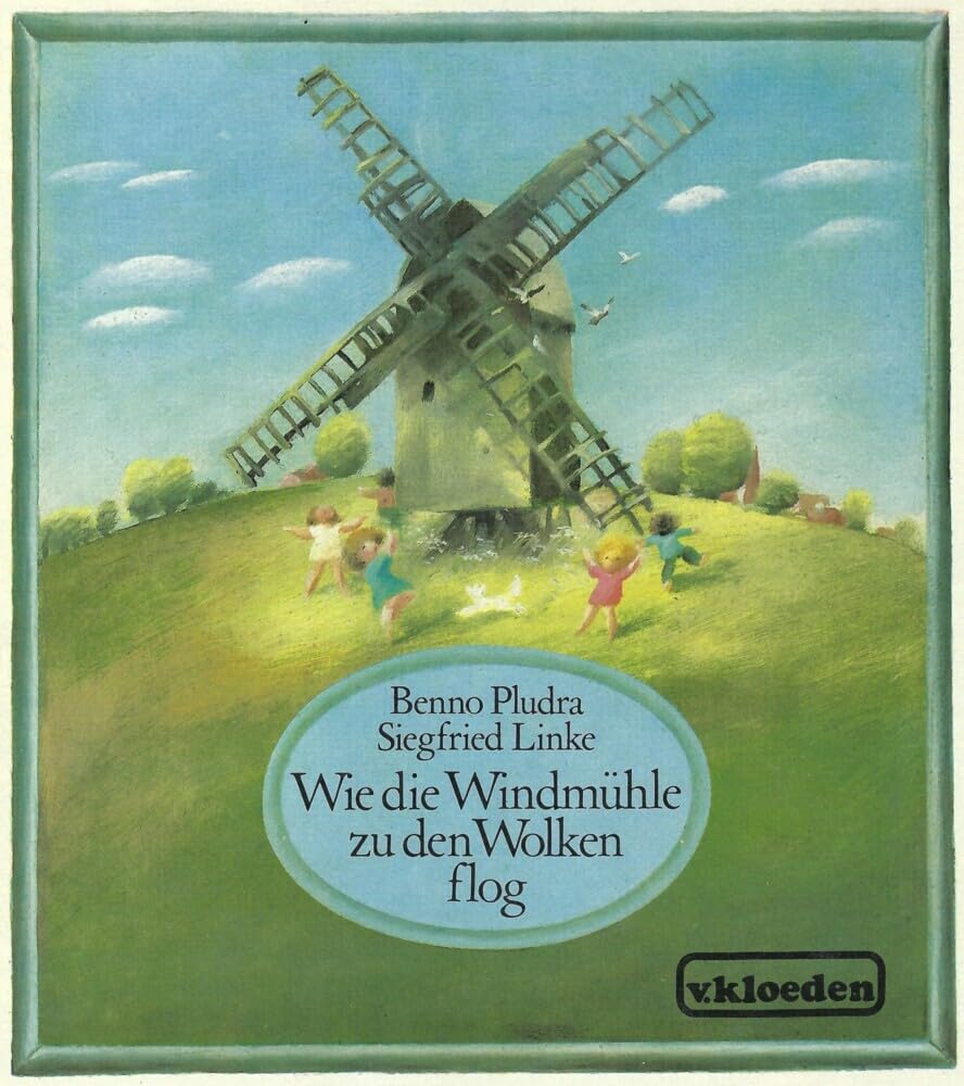 Wie die Windmühle zu den Wolken flog Children's books