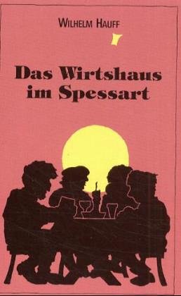 Das Wirtshaus im Spessart: Band 2 der Hauff´schen Erzählungen: Wirtshaus im Spessart, Kaltes Herz und andere Fairy Tales & Legends