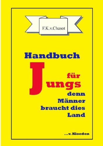 Handbuch für Jungs: Denn Männer braucht dies Land Young adult books