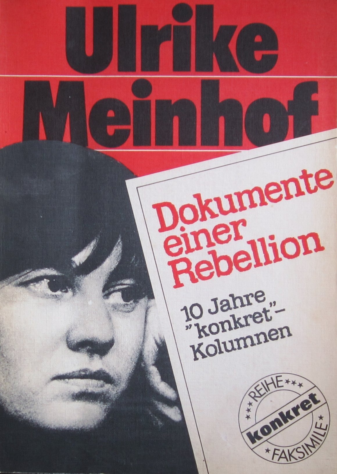 Ulrike Meinhof. Dokumente einer Rebellion. 10 Jahre 'konkret'-Kolumnen Politics & Society