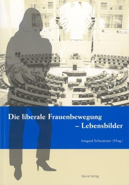 Die liberale Frauenbewegung - Lebensbilder Politics & History