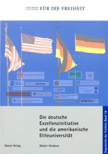 Die deutsche Exzellenzinitiative und die amerikanische Eliteuniversität Adf.18 (Argumente der Freiheit) Politics & History