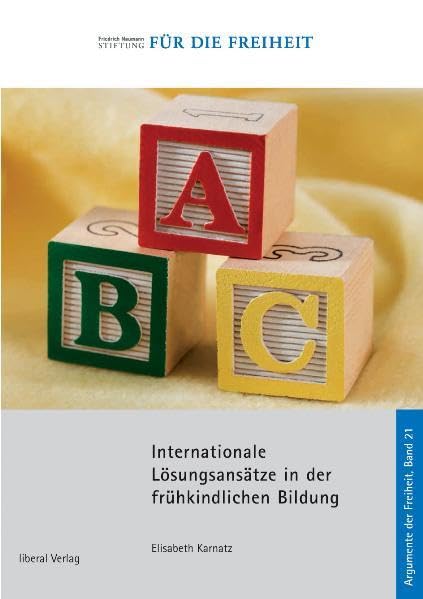 Internationale Lösungsansätze in der frühkindlichen Bildung Adf.21 (Argumente der Freiheit) Books