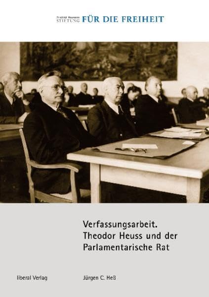 Verfassungsarbeit: Theodor Heuss und der Parlamentarische Rat book