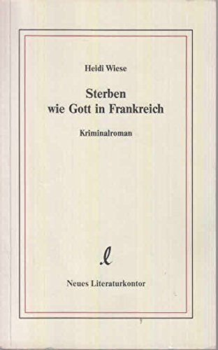 Sterben wie Gott in Frankreich: Kriminalroman Contemporary literature
