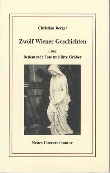 Zwölf Wiener Geschichten über bedeutende Tote und ihre Gräber book