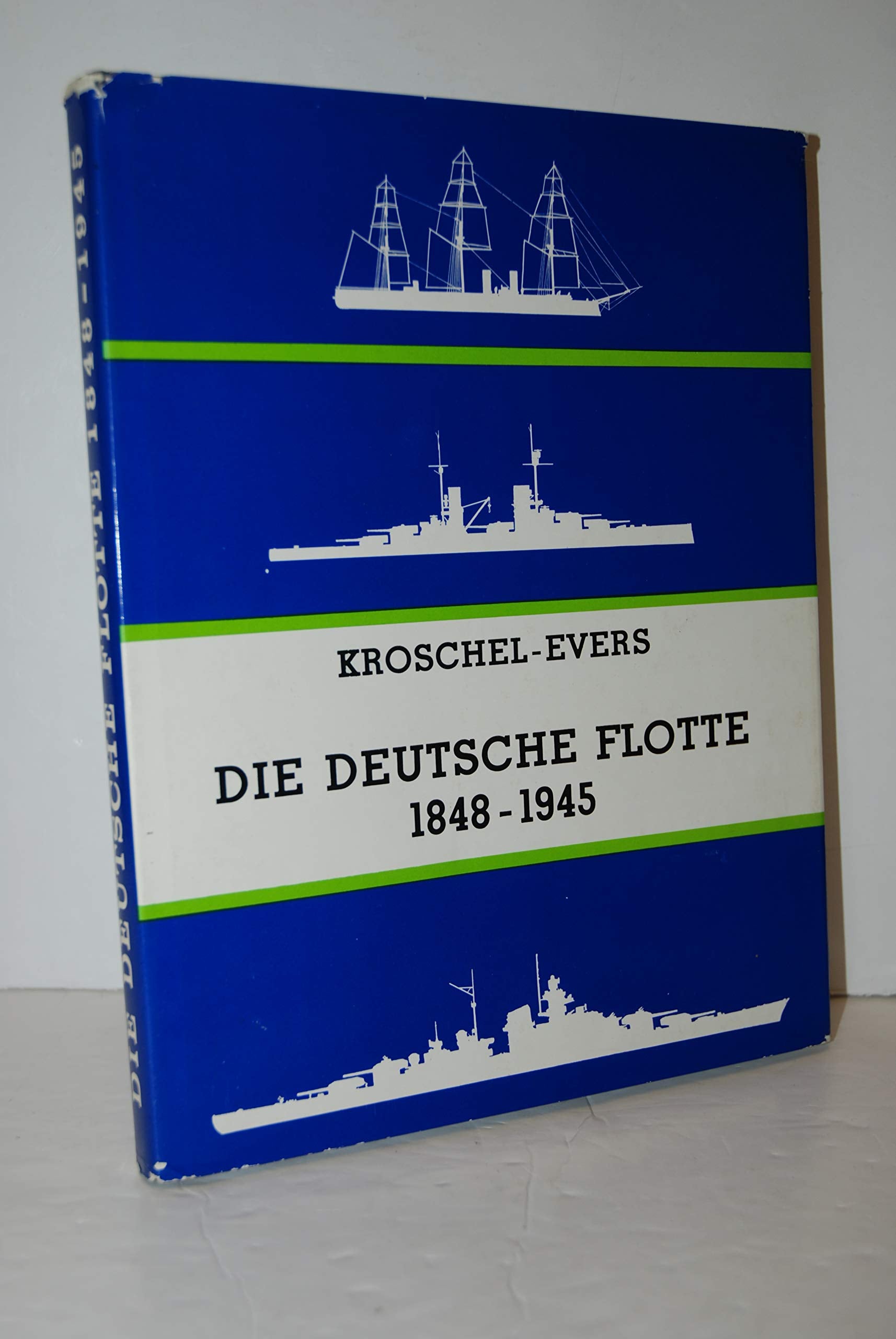 Die Deutsche Flotte 1848 - 1945 Geschichte des deutschen Kriegsschiffbaus in 437 Bildern German history