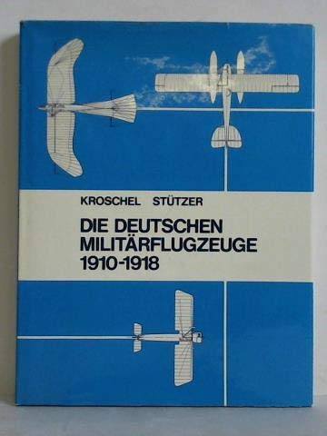 Die deutschen Militärflugzeuge 1910 - 1918 : in 127 Vierseitenrissen im Massstab 1: 144. Books