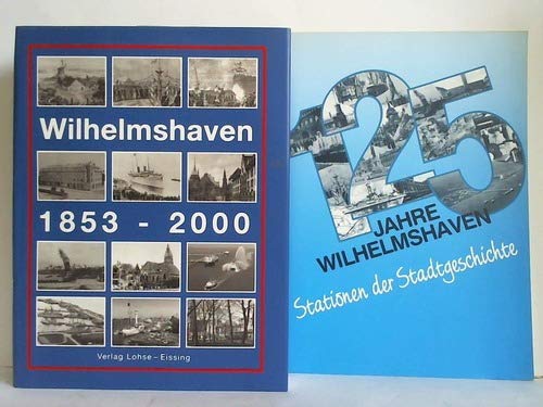 Wilhelmshaven 1853 - 2000. Vom preußischen Landkauf zur Expo am Meer Film, Art & Culture
