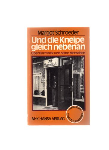 Und die Kneipe gleich nebenan - Über Barmbek und seine Menschen - Hamburg-Barmbek Books
