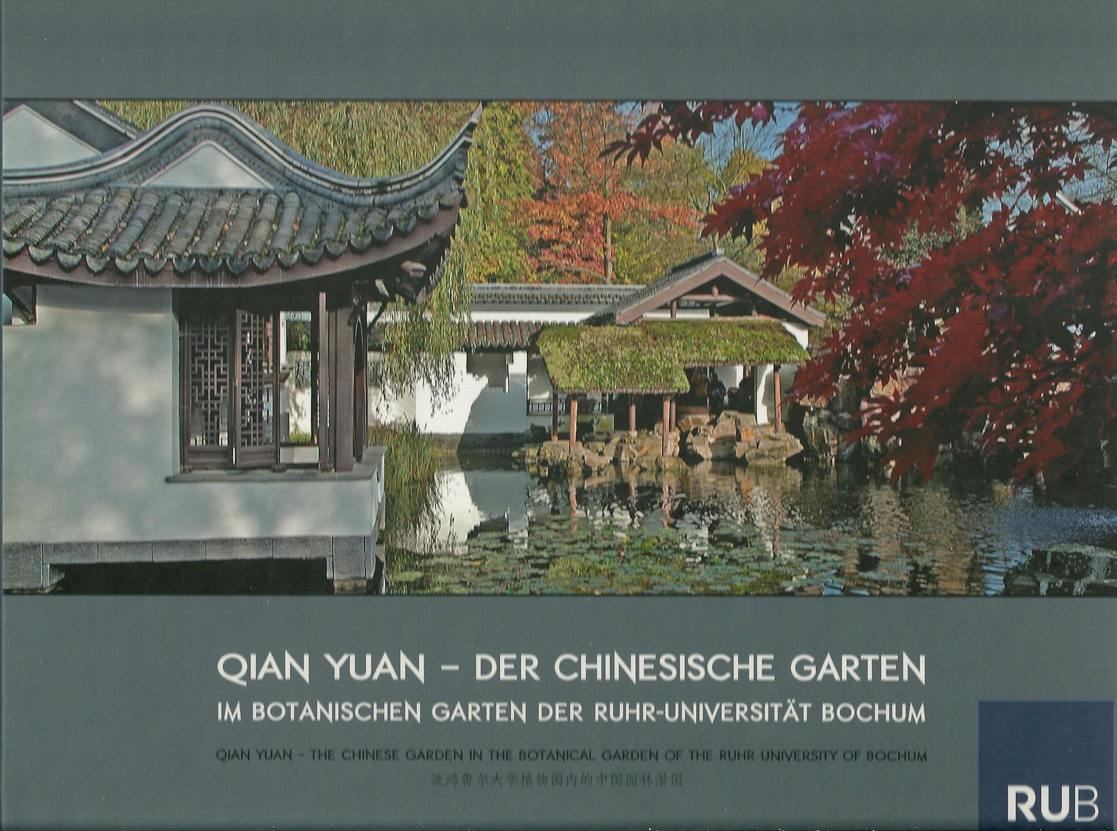 QIAN YUAN - DER CHINESISCHE GARTEN: IM BOTANISCHEN GARTEN DER RUHR-UNIVERSITÄT BOCHUM Architecture