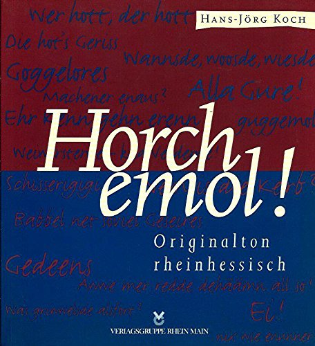 Horch emol! : Originalton rheinhessisch Contemporary literature