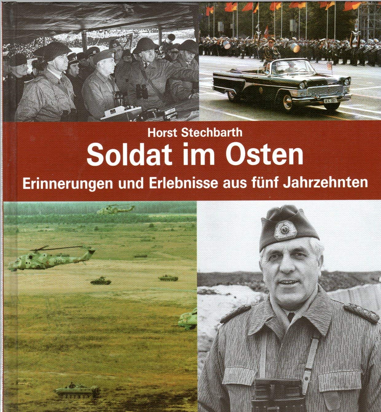 Soldat im Osten: Erinnerungen und Erlebnisse aus fünf Jahrzehnten Memories