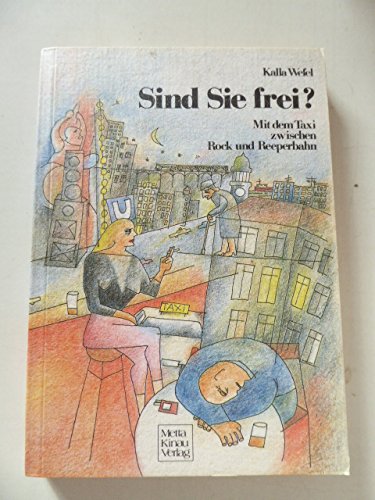 Sind Sie frei: Mit dem Taxi zwischen Rock und Reeperbahn Contemporary literature
