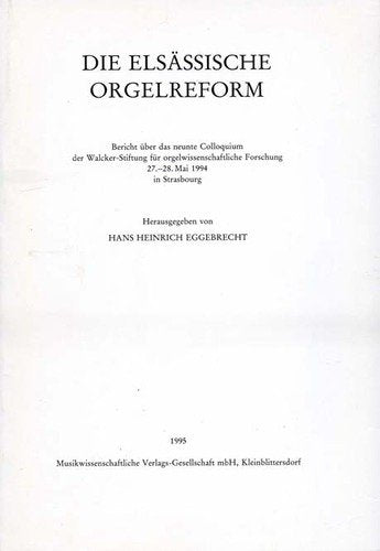 Die elsässische Orgelreform. Bericht über das neunte Colloquium der Walcker-Stiftung für orgelwissenschaftliche Forschung 27.-28. Mai 1994 in Strassbourg Film, Art & Culture