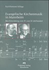 Evangelische Kirchenmusik in Mannheim: Ihre Entwicklung vom 19. zum 20. Jahrhundert Arts & Music