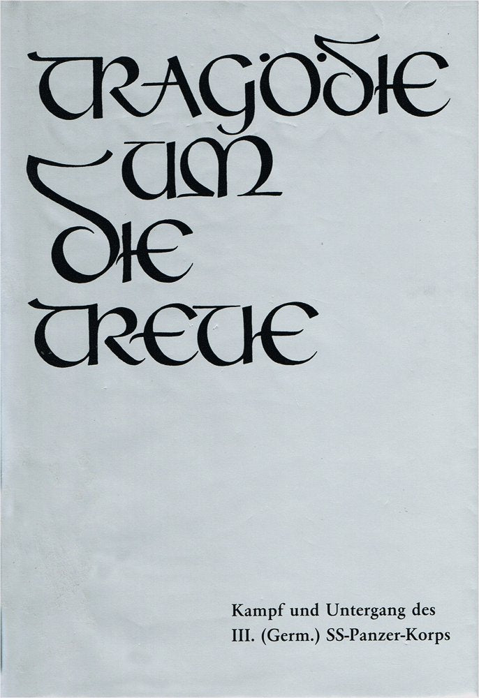 Tragödie um die Treue. Kampf und Untergang des III. (Germ.) SS-Panzer-Korps Books