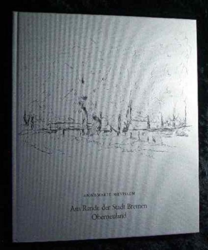 Am Rande der Stadt Bremen Oberneuland. Text von Vilma Sturm. Nachwort von Rosemarie Poh-Weber. Books