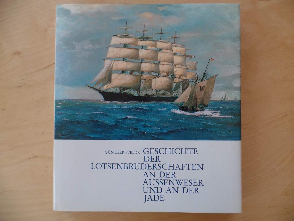 Die Geschichte der Lotsenbrüderschaft an Aussenweser und an der Jade Politics & History