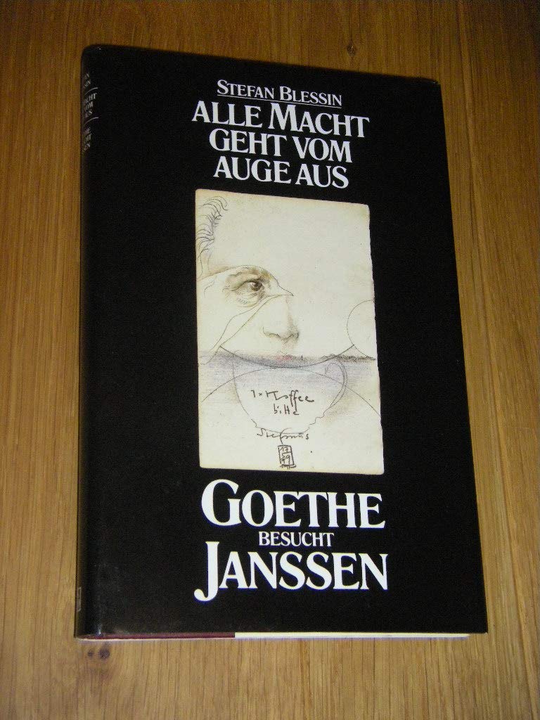 Alle Macht geht vom Auge aus. Goethe besucht Janssen. Eine Erzählung Books