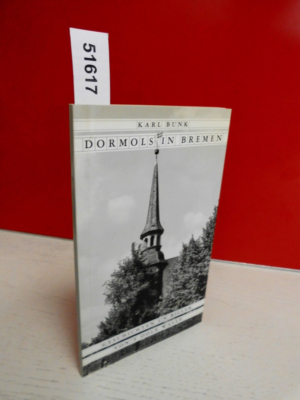 Dormols in Bremen. Geschichten un Biller von't oole Walle book