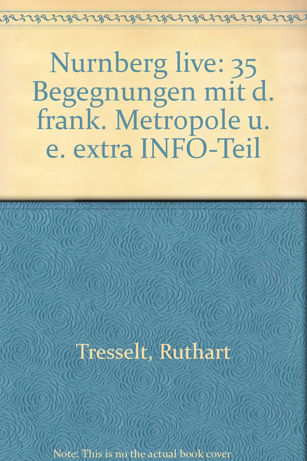 Nürnberg life : 35 Begegnungen mit d. fränk. Metropole u.e. extra INFO-Teil. Books