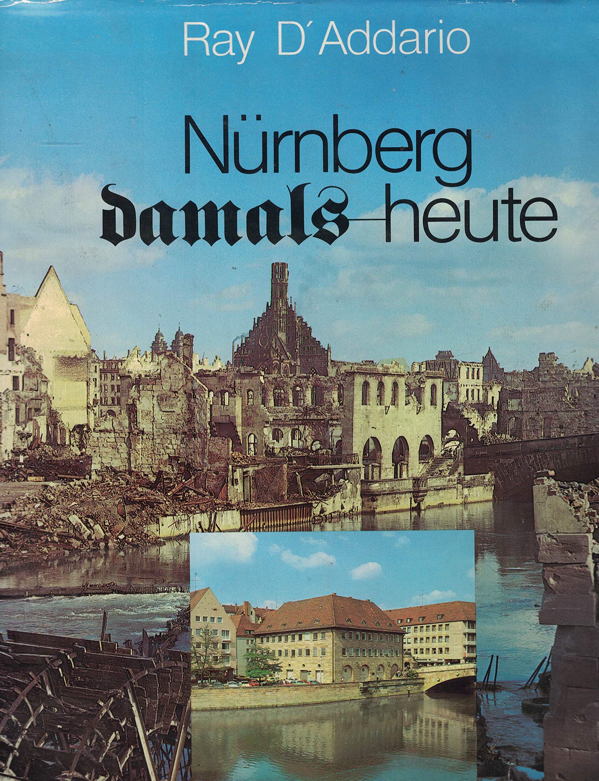 Nürnberg damals - heute 116 Bilder zum Nachdenken Books