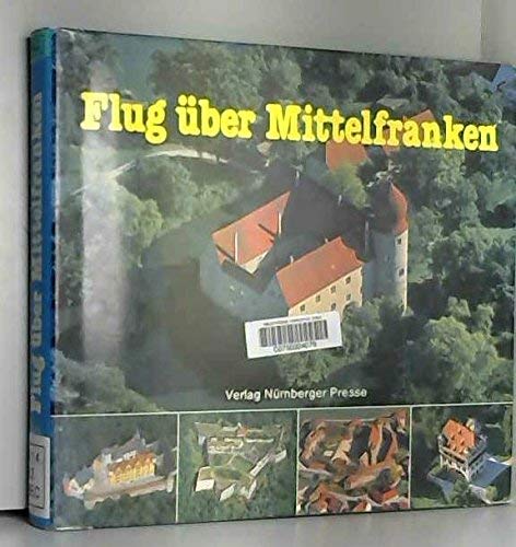 Flug über Mittelfranken. Eine Landschaftskunde mit 80 Luftbildern Books