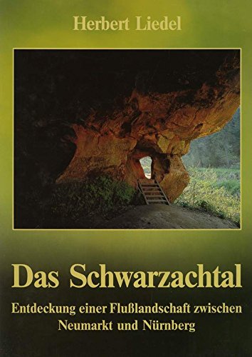 Das Schwarzachtal. Entdeckung einer Flußlandschaft zwischen Neumarkt und Nürnberg book
