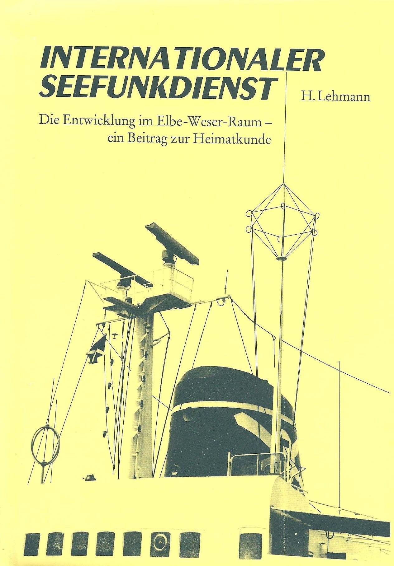 Internationaler Seefunkdienst. Die Entwicklung im Elbe-Weser-Raum - ein Beitrag zur Heimatkunde. Books