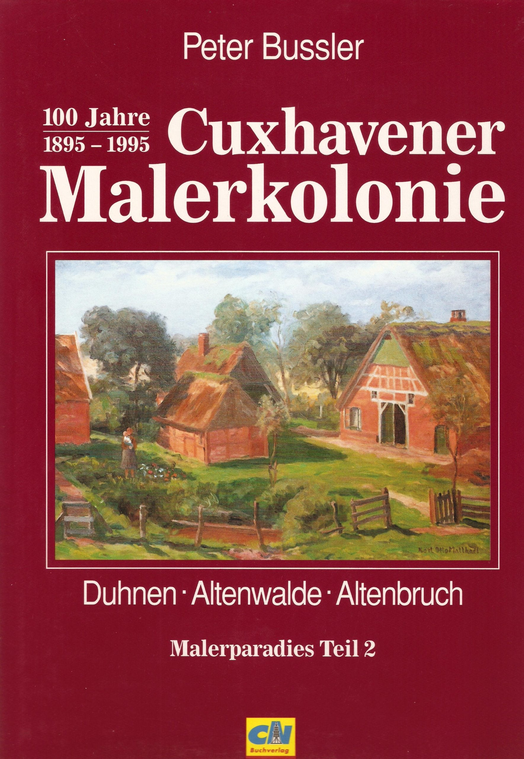 100 Jahre Cuxhavener Malerkolonie 1895-1995. Books