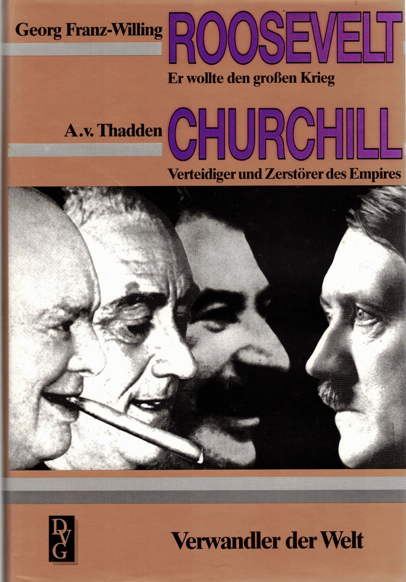 F. D. Roosevelt /Winston Churchill: Verwandler der Welt Memories