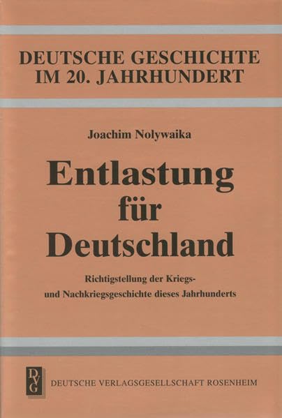 Entlastung für Deutschland , Richtigstellung der Kriegs - und Nachkriegsgeschichte dieses Jahrhunderts , guter Zustand book