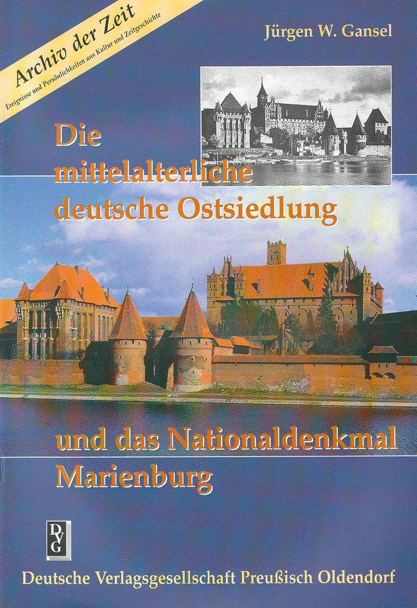 Die mittelalterliche deutsche Ostsiedlung und das Nationaldenkmal Marienburg Politics & History