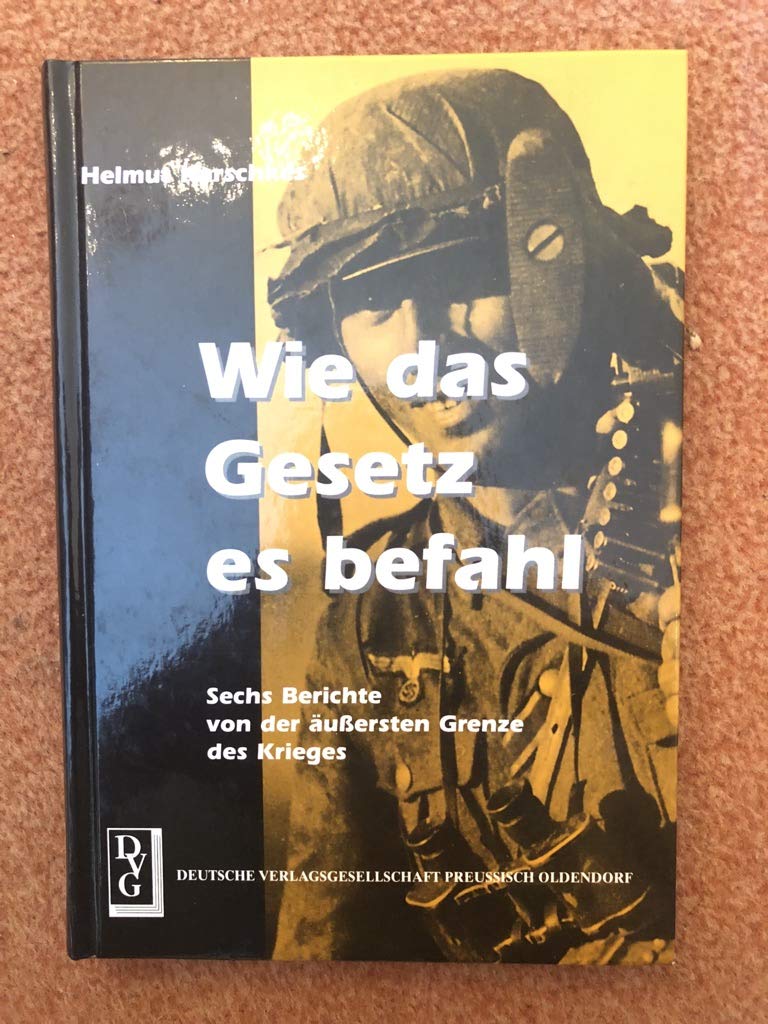 Wie das Gesetz es befahl: Sechs Berichte von der äußersten Grenze des Krieges Memories