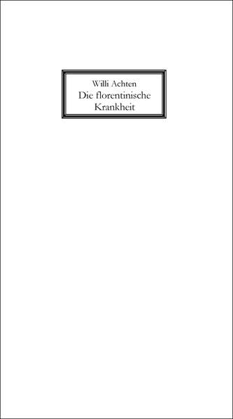 Die florentinische Krankheit (Die Nettetaler Bibliothek) Contemporary literature