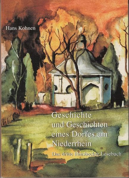 Geschichten und Geschichten eines Dorfes am Niederrhein: Das dritte Hinsbecker Lesebuch (Geschichte und Geschichten eines Dorfes am Niederrhein: Das Hinsbecker Lesebuch) Contemporary literature