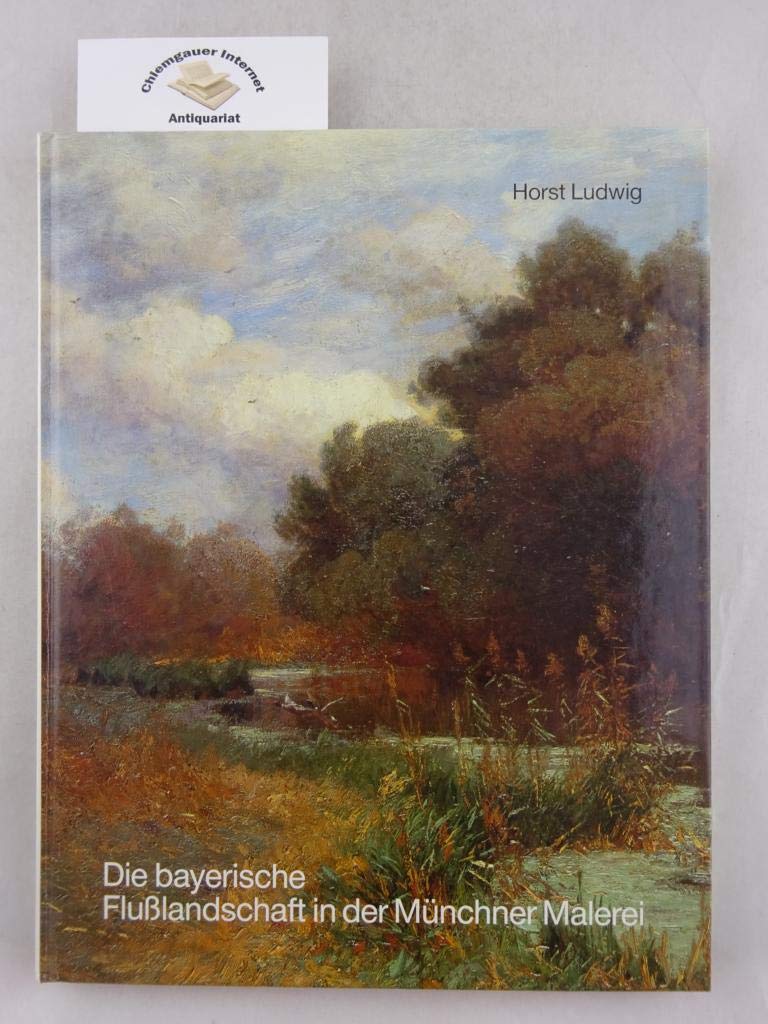 Die bayerische Flußlandschaft in der Münchner Malerei. Books