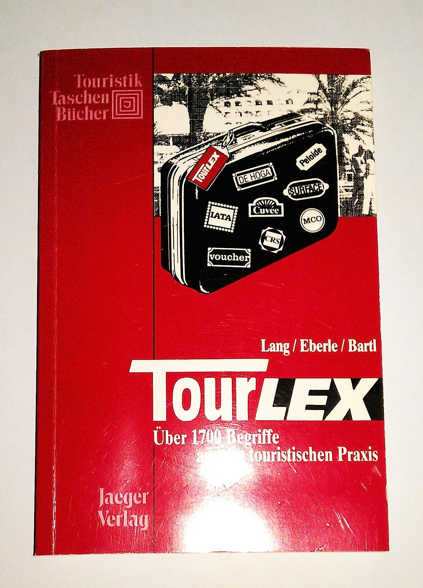 TourLex. 1700 Begriffe aus der touristischen Praxis Social Sciences