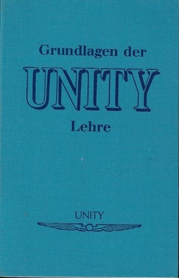 Grundlagen der Unity-Lehre: Ein Wegweiser zum Heimstudium (Unity-Buchreihe) Lifestyle
