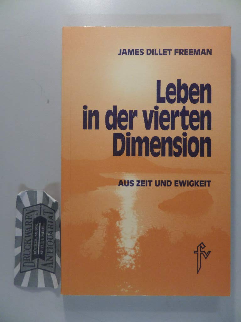 Leben in der vierten Dimension: Von Zeit und Ewigkeit (Unity-Buchreihe) Religion & Esotericism
