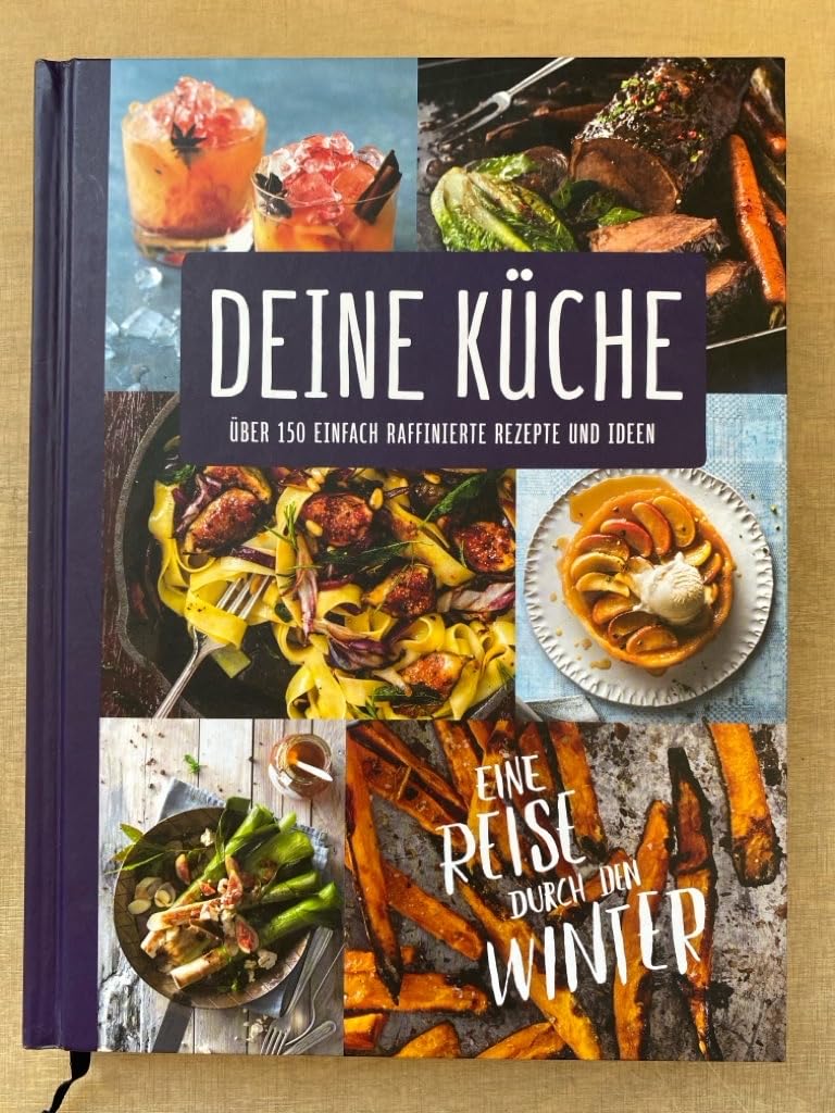 Deine Küche. Über 150 einfach raffinierte Rezepte und Ideen : eine Reise durch den Winter. Books