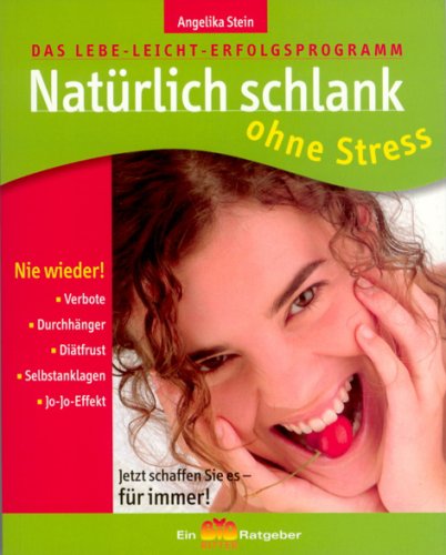 Das Lebe-Leicht-Erfolgsprogramm: Natürlich schlank ohne Stress: Das Lebe-leicht-Erfolgsprogramm. Nie wieder! Verbote, Durchhänger, Diätfrust, Selbstanklagen, Jo-Jo-Effekt (Ein Bio Ritter Ratgeber) Health, Nutrition & Fitness