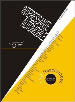Interessante Automobile. 130 Geschichten: Von Old- und Youngtimern Leisure, Home & Garden