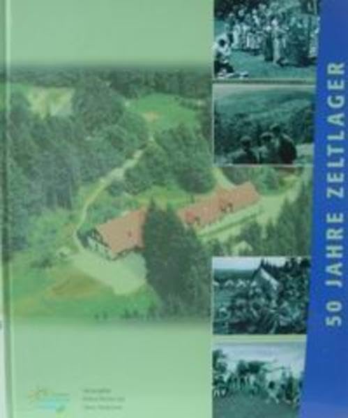 50 Jahre Zeltlager: Hintergründe und Geschichten aus fünf Jahrzehnten aktiven Lagerlebens Books