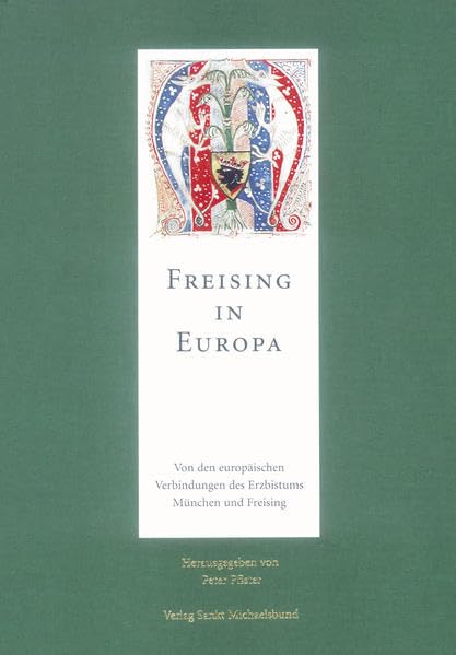 Freising in Europa: Von den europäischen Verbindungen des Erzbistums München und Freising Religion & Esotericism