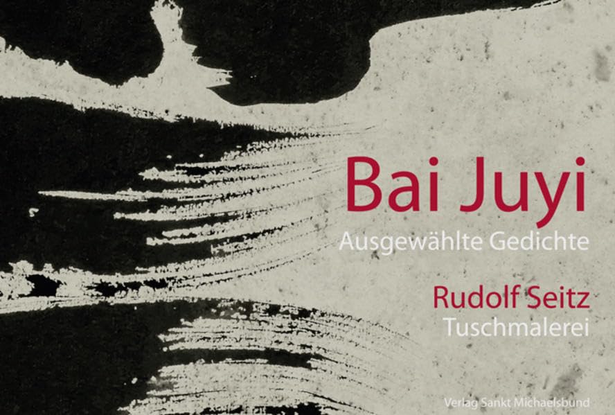 Bai Juyi: Ausgewählte Gedichte Poetry