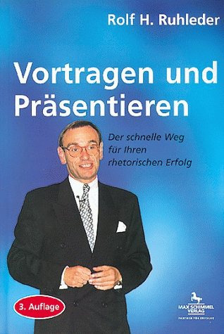 Vortragen und Präsentieren. Der schnelle Weg für Ihren rhetorischen Erfolg Business, Finance & Career